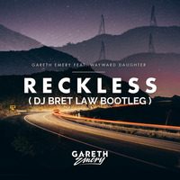 Reckless (Bret Law Bootleg) by Bret Law