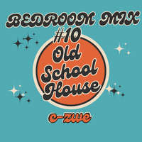 C-ZWE BEDROOM MIX #10 OLD SCHOOL HOUSE by Sizwe Gule