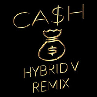 BARELY ALIVE - CA$H (HYBRID V REMIX) by Hybrid V