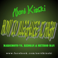 Nerd Kinski - How To Illegalize it High by Nerd Kinski