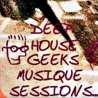 Deep House Geeks Musique Sessions