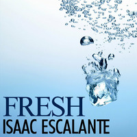 Isaac Escalante - Fresh (Augusto Baeza Felina Boot Mix) by Augusto Baeza