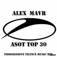 Alex MAVR - ASOT TOP 30 by Alex MAVR