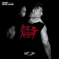 Jsanz Feat. Derek Adams - Live By Night (Jose Sanchez Mash-up) by Jose Sánchez