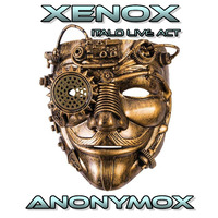 &lt; XENOX &gt;  ANONYMOX *LiveAct* by RADIO ASTRAL FLY