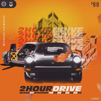 2 Hour Drive Episode 80 Mixed by Ntshebe by DJ Ntshebe
