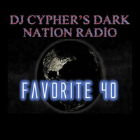 DJ cypher's 2023 Dark Nation Radio FAVORITE 40 by cypheractive