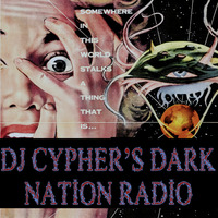 DJ cypher's Dark Nation Radio 10 March 2024 by cypheractive
