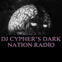 DJ cypher's Dark Nation Radio 21 April 2024 by cypheractive