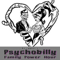 DJ cypher's PSYCHOBILLY FAMILY POWER HOUR no. 34 by cypheractive