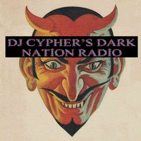 DJ cypher's Dark Nation Radio 14 July 2024 by cypheractive