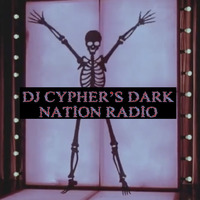 DJ cypher's Dark Nation Radio 18 August 2024 by cypheractive