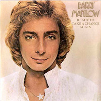 Barry Manilow - Ready To Take A Chance Again (1978) by Martín Manuel Cáceres
