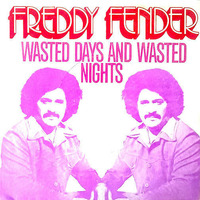 Freddy Fender - Wasted Days And Wasted Nights (1975) by Martín Manuel Cáceres