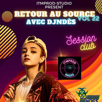 DjNdès Mix Live Sur ITMPROD Session Party Mix#155( Retour Aux Source Vol 22 ) by ITMPROD Officiel