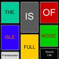 The Isle Is Full Of Noise by Frankenstein Sound Lab