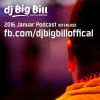 Dj. Big Bill - 2016 Januar Podcast by Dj. Big Bill