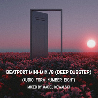 Maciej Kowalski/VA - Beatport Mini-Mix V8 (Deep Dubstep) by Maciej Kowalski