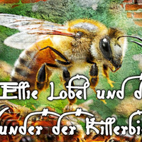 Ellie Lobel und das Wunder der Killerbienen (Kurzfolge) by NuoFlix