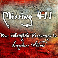 Missing 411 - Das unheimliche Phänomen in Amerikas Wildnis by NuoFlix