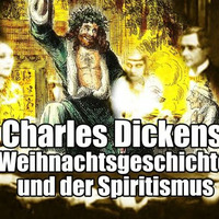 Charles Dickens Weihnachtsgeschichte und der Spiritismus by NuoFlix
