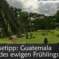 Reisetipp: Guatemala, Land des ewigen Frühlings by NuoFlix