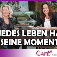 Jedes Leben hat seine Momente - Corinna Busch bei CafePlus by NuoFlix