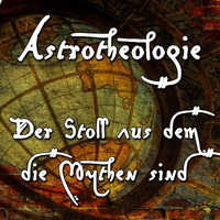 Astrotheologie- Der Stoff aus dem die Mythen sind by NuoFlix