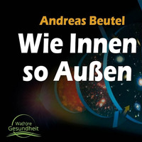 Wie innen so außen - Heilige Geometrie und gesunder Mensch - Andreas Beutel 2_3 by NuoFlix