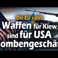 Die EU zahlt_ Waffenlieferungen an Kiew sind für die USA ein „Bombengeschäft“ by NuoFlix