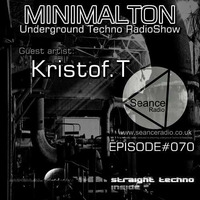 Kristof.T @ Episode #070 Minimalton RadioShow At Seance Radio [UK] by Minimalton RadioShow [Dortmund - Germany] at Seance Radio [London - UK]