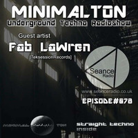 Fab LaWren @ Episode #078 Minimalton RadioShow At Seance Radio [UK] by Minimalton RadioShow [Dortmund - Germany] at Seance Radio [London - UK]