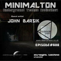 John Barsik @ Episode #080 Minimalton RadioShow at Seance Radio [UK] by Minimalton RadioShow [Dortmund - Germany] at Seance Radio [London - UK]