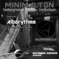 Alborythme @ Episode #098 Minimalton RadioShow [Germany] At Seance Radio [UK] by Minimalton RadioShow [Dortmund - Germany] at Seance Radio [London - UK]