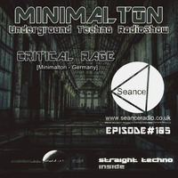Critical Rage @ Episode #105 Minimalton RadioShow [Germany] at Seance Radio [UK] by Minimalton RadioShow [Dortmund - Germany] at Seance Radio [London - UK]