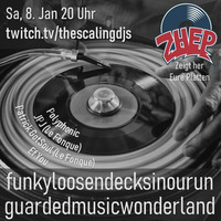 funkyloosendecksinourunguardedmusicwonderland (ZHEP DJ Set Jan 2022) by Ef You