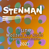 Wollten Wir Nicht - TogethernessRiddim - Stenman - 2023 by Stenman