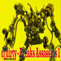 dj dirty deckx - Plugin 153 - Breaks Assassins 1 - 2024-05-18 by dj dirty deckx aka dj yayo