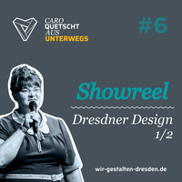 Caro quetscht aus – unterwegs | Folge 6 – Dresdner Design Showreel 1/2 by Caro quetscht aus