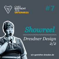 Caro quetscht aus – unterwegs | Folge 7 – Dresdner Design Showreel 2/2 by Caro quetscht aus