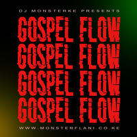 DJ MONSTERKE - GOSPEL FLOW MIXX 2024 by DJ MONSTERKE
