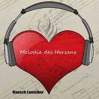 Melodie des Herzens by Rausch.Lauscher