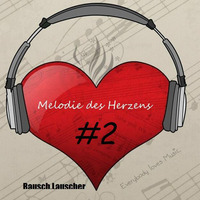 Melodie des Herzens #2 by Rausch.Lauscher