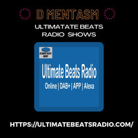  D MENTASM - UltimateBeats Radio Show Replays 