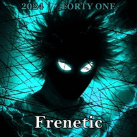 2024 FORTY ONE - FRENETIC by Flipp Flipp