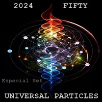 2024    FIFTY      - UNIVERSAL PARTICLES by Flipp Flipp