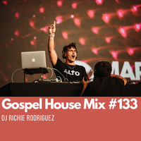 Gospel House Mix #133 | Pastor &amp; DJ Marcos Cruz Tribute by DJ Richie Rodriguez