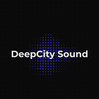DeepCity Sound by DeepCity Sound