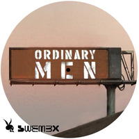 ORDINARY MEN by SweMex