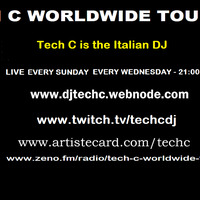 Tech C - Worldwide Tour - Radio Show  - On Air 24/7 Stay Tuned by Tech C - Worldwide Tour